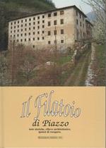 Il Filatoio di Piazzo: note storiche, rilievo architettonico, ipotesi di recupero