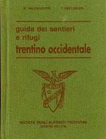 Guida dei sentieri e rifugi: Trentino occidentale