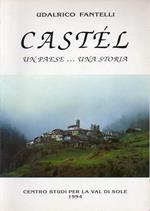 Castél: un paese.una storia