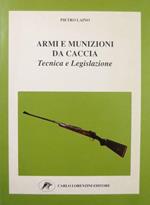 Armi e munizioni da caccia: tecnica e legislazione