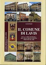 Il comune di Lavis: dalla carta di Regola del 1526 al regolamento tirolese del 1866: aspetti politico-amministrativi e giudiziari: vicende urbane