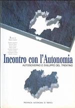 Incontro con l’autonomia: autogoverno e sviluppo del Trentino