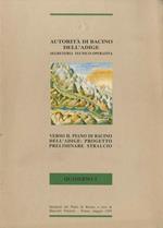 Verso il piano di bacino dell’Adige: progetto preliminare stralcio. Redatto in conformità agli indirizzi approvati dal comitato tecnico e con il contributo della sottocommisione permanente e della segreteria tecnico-operativa. Quaderni del Piano di Bacino 2