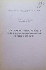 Stato attuale del problema dello sfruttamento di reattori nucleari per la produzione di energia scopi pacifici