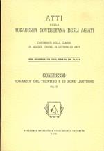 Romanità del Trentino e di zone limitrofe: Congresso. Vol. I e II. Atti della Accademia Roveretana degli Agiati. Contributi della classe di scienze umane, di lettere ed arti A. 228 (1978), serie VI, vol. 18, f. A. - A. 229 (1979), serie VI, vol. 19, f. A