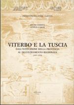 Viterbo e la Tuscia: Dall’istituzione della provincia al decentramento regionale