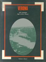 Verona nelle immagini degli archivi Alinari
