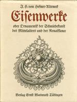 Eisenwerke Oder Ornamentik Der Schmiedekunst des Mittelalters Und Der Renaissance