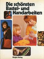 Die schonsten Bastel-und Handarbeiten