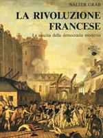 La Rivoluzione Francese. Nascita delle Democrazia Moderna