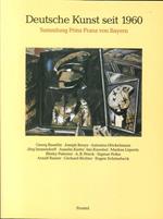 Deutsche Kunst Seit 1960. Sammlung Prinz Franz Von Bayern. Mit erganzungen aus den bestanden des galerie-vereins munchen e.v. und der staatsgalerie moderner kunst