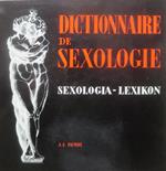 Dictionnaire de sexologie: sexologia-lexikon: sexologie générale, sexualité, contre-sexualité, érotisme, érotologie, bibliographie universelle