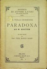 Paradoxa ad M. Brutum. Con note italiane di Pier Marco Rossi. Raccolta di autori latini con note italiane 64