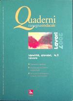 Identità, giovani, lavori. Quaderni rassegna sindacale. Lavori, a. 8, n. 2 (aprile-giugno 2007). Quaderni rassegna sindacale. Lavori