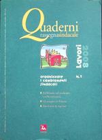 Organizzare i cambiamenti sindacali. Quaderni rassegna sindacale. Lavori, a. 9, n. 1 (gennaio-marzo 2008). Quaderni rassegna sindacale. Lavori