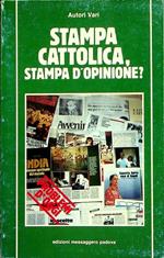 Stampa cattolica, stampa d’opinione. Atti del convegno di studio, Padova, 13-14 dicembre 1985. Problemi d’oggi 8