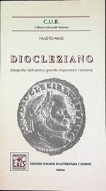 Diocleziano: biografia dell'ultimo grande imperatore romano