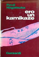 Ero un kamikaze: i cavalieri del vento divino. Trad. dal francese di Massimiliano Crodazzi Salvi. Testo francese di Ryuji Nagatsuka e Maurice Toesca. Prefazione di Pierre Clostermann. Vita vissuta