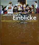 Ladinische Einblicke: Erzählte Vergangenheit, erlebte Gegenwart in den ladinischen Dolomitentälern