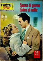 Sposa di giorno, ladra di notte. I vostri film: settimanale di cineromanzi A. III - N. 21 - 1958