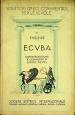 Ecuba. Rist. Testo in greco. Con introduzione e commento di Guido Revel. Scrittori greci commentati per le scuole 85