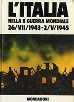 L’Italia nella II guerra mondiale (26/VII/1943 - 2/V/1945)