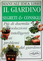 Il giardino: segreti & consigli. Trad. di Carola Lodari. Manuali Idea Libri