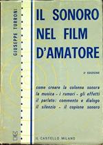 Il sonoro nel film d’amatore: come creare la colonna sonora, la musica, i rumori, gli effetti, il parlato: commento e dialogo, il silenzio, il copione sonoro. 2. ed. Collane tecniche