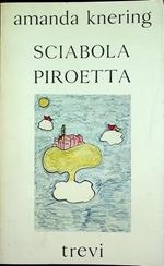 La favola di sciabola-piroetta. Tavole di Maria Luisa Ricciuti