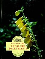 La salute delle piante. Trad. di Francesca Garibaldi, rev. botanica di Elena Accati. L’erba del vicino 5