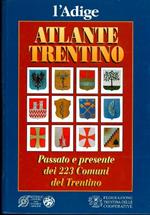 Atlante trentino: passato e presente dei 223 comuni del Trentino