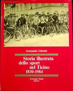Storia illustrata dello sport nel Ticino: 1830-1984