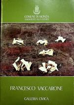 Francesco Vaccarone: dipinti, disegni, incisioni, 1971-1976: Galleria Civica, Monza, 7-22 novembre1976
