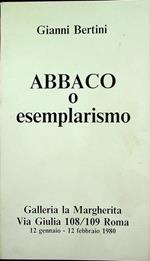 Abbaco o esemplarismo: significa che non c’è più niente a cui credo. Significa ricominciare dall’abc: Galleria la Margherita, Roma: 12 gennaio - 12 febbraio 1980