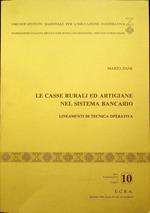 Le casse rurali ed artigiane nel sistema bancario: lineamenti di tecnica operativa