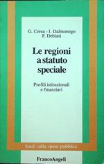 Le regioni a statuto speciale. Profili istituzionali e finanziari