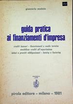 Guida pratica ai finanziamenti d’impresa: crediti bancari, finanziamenti a medio termine, smobilizzo crediti all’esportazione, azioni e prestiti obbligazionari, leasing e factoring