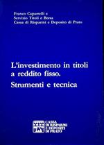 L’investimento in titoli a reddito fisso: strumenti e tecnica