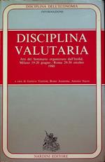 Disciplina valutaria: atti del seminario organizzato dall’ISTIFID: Milano, 19-20 giugno-Roma 29-30 ottobre 1980