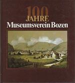 100 Jahre Museumsverein Bozen: Festschrift