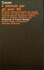 Il bilancio per gli anni ’80: proposta tecnico-contabile del gruppo di lavoro del CESEC per il recepimento nell’ordinamento legislativo italiano della 4. direttiva societaria CEE