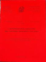 L’internazionalizzazione del sistema bancario italiano: tavola rotonda tenutasi nell’ambito del seminario su ”Evoluzione dei mercati finanziari e internazionalizzazione del sistema bancario”: S. Marco-Perugia, 4 marzo 1988