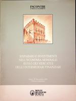 Atti del convegno sul tema: Risparmio e investimenti nell’economia mondiale: ruolo dei mercati e degli intermediari finanziari: Siena, 29 novembre 1991, Palazzo Salimbeni