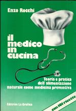 Il medico in cucina: teoria e pratica dell’alimentazione naturale come medicina preventiva