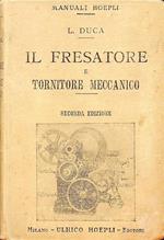 Il fresatore e tornitore meccanico: manuale teorico-pratico per calcolare passi di viti a sistema decimale e inglese su torni e fresatrici senza la ruota con 127 denti