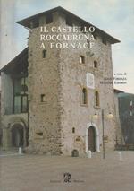 Il castello Roccabruna a Fornace