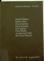 Rudolf Blättler, Martin Hess, Irma Ineichen, Hans Schärer, Kurt Sigrist, Paul Stöckli, Josephine Troller, Bernhard Wyrsch: Galleria Matasci, Tenero: 28. Juli bis 26. August 1979