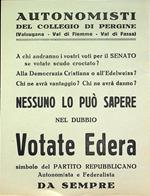 Autonomisti del collegio di Pergine (Valsugana - Val di Fiemme - Val di Fassa) ... votate Edera