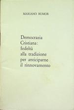 Democrazia Cristiana: fedeltà alla tradizione per anticiparne il rinnovamento: intervento al Consiglio nazionale della DC, Roma 21-23 ottobre 1977