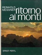 Ritorno ai monti: l’alpinismo come forma di vita: pensieri e immagini